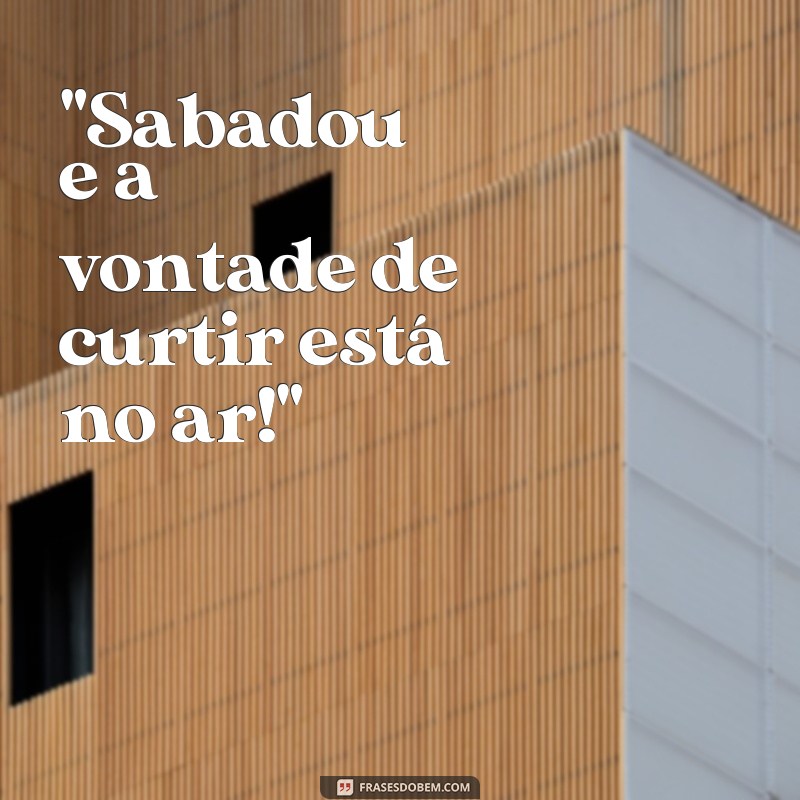 frases sabadou status 