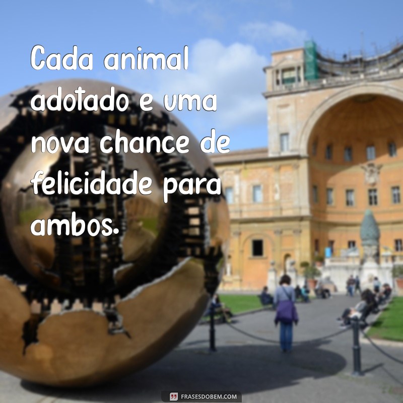 Frases Inspiradoras sobre Adoção de Animais: Espalhe Amor e Conscientização 