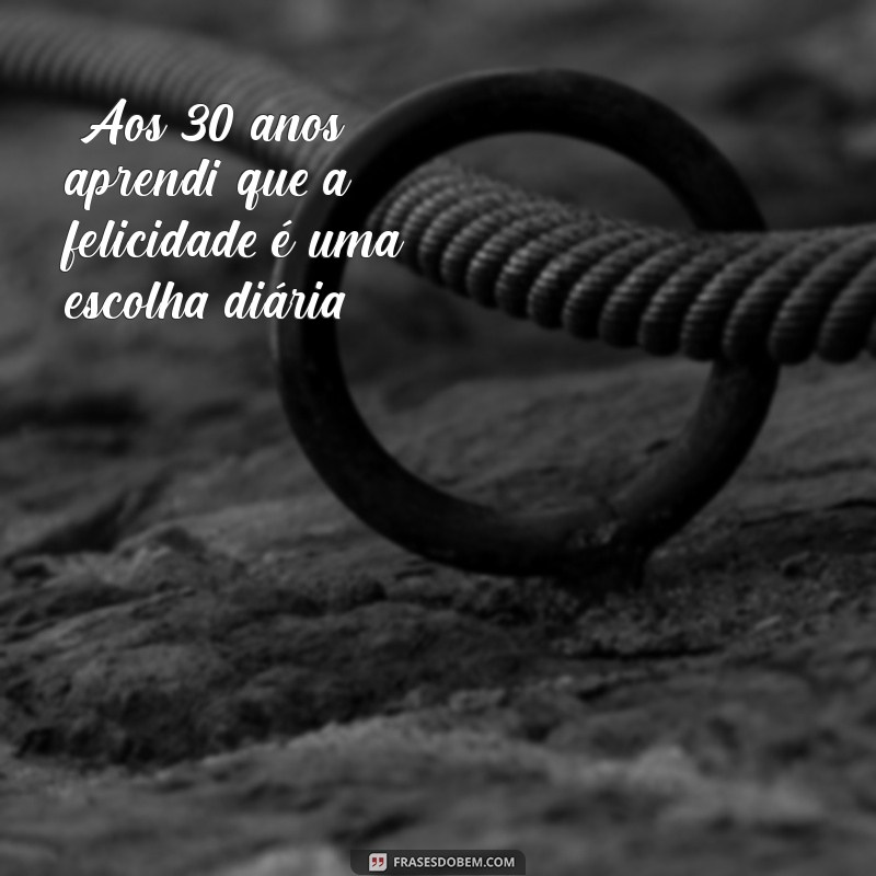 frases de 30 anos 