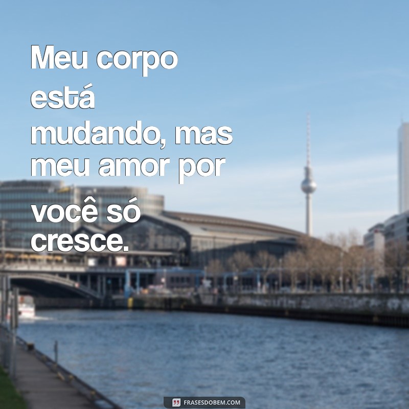 Frases Inspiradoras para Celebrar a Maternidade na Gestação 