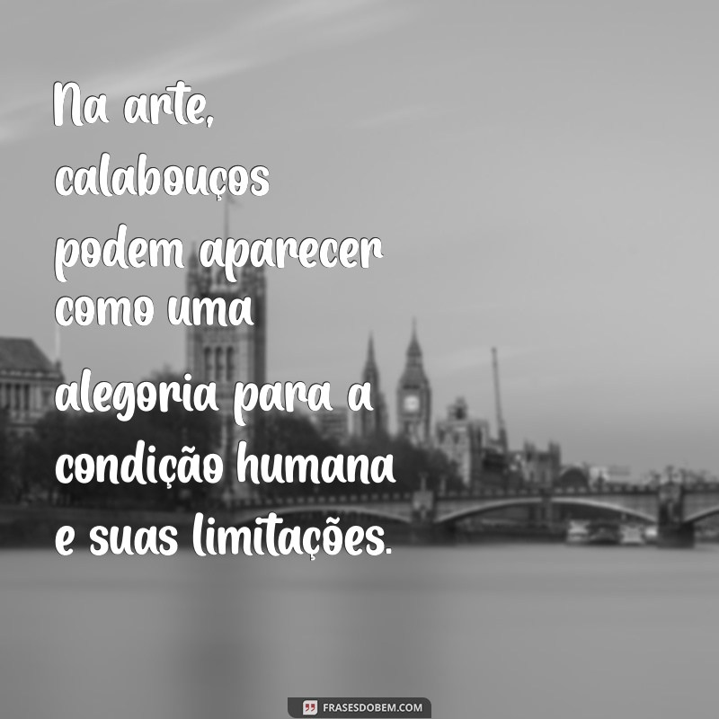 Descubra o Significado de Calabouço: História e Uso na Linguagem 