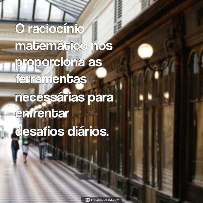 Descubra 30 Frases Inspiradoras sobre Matemática para Estudantes e Professores 