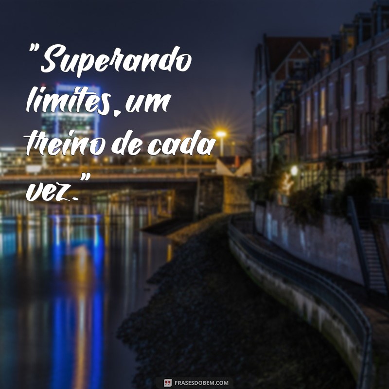 frases para foto treinando 