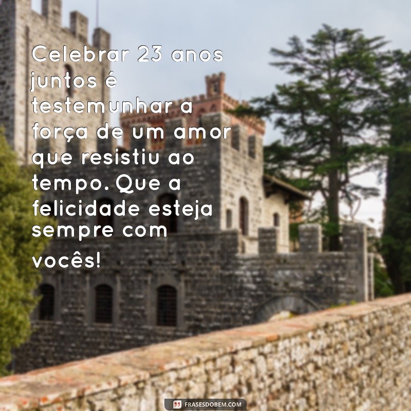 23 Anos de Casamento: Mensagens Inspiradoras para Celebrar essa Data Especial 