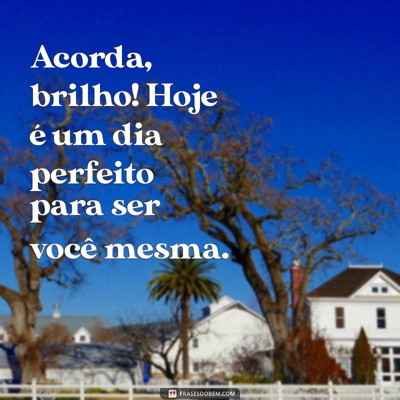 Mensagens de Bom Dia Lindas: Inspire Seu Dia com Frases Positivas 