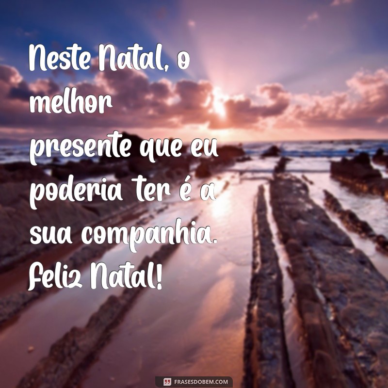 Feliz Natal, Crush: Mensagens e Frases para Encantar Seu Amor Neste Natal 