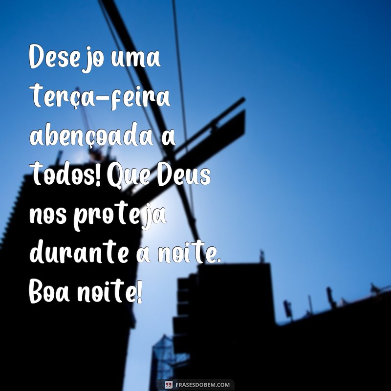 23 Frases Inspiradoras para uma Terça-feira Abençoada de Boa Noite 