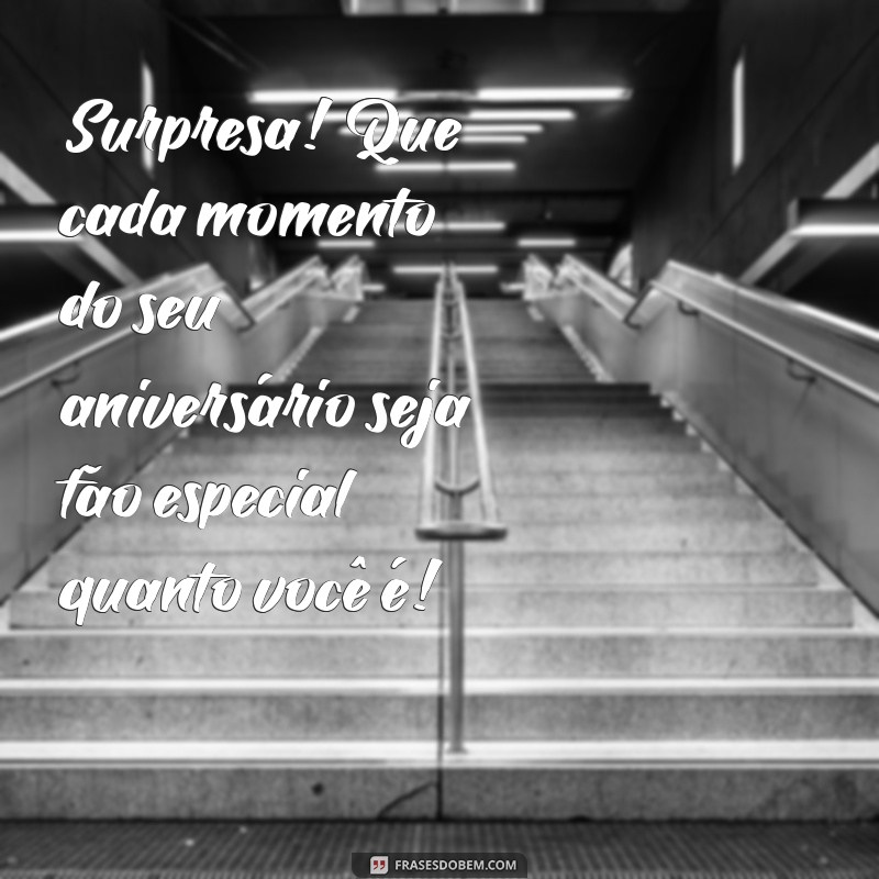 Frases Incríveis para Surpreender em Aniversários: Celebre com Estilo! 