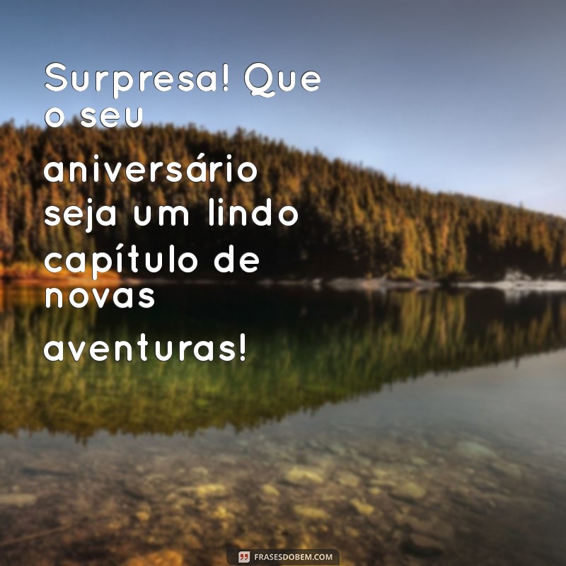 Frases Incríveis para Surpreender em Aniversários: Celebre com Estilo! 