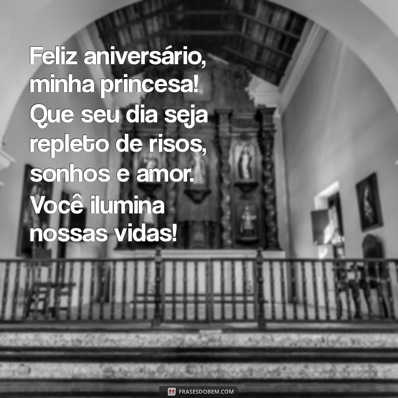 mensagem para filha aniversário Feliz aniversário, minha princesa! Que seu dia seja repleto de risos, sonhos e amor. Você ilumina nossas vidas!