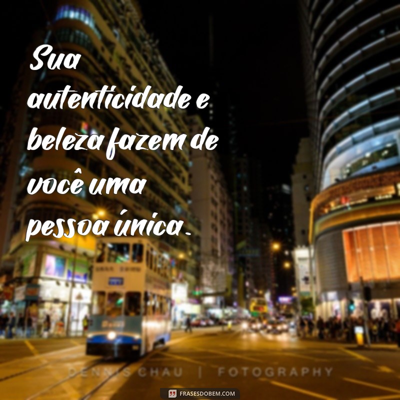 Frases Inspiradoras para Celebrar sua Beleza: Você é Linda! 