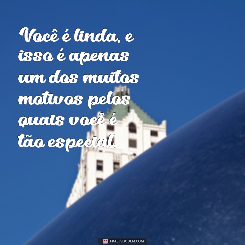 Frases Inspiradoras para Celebrar sua Beleza: Você é Linda! 