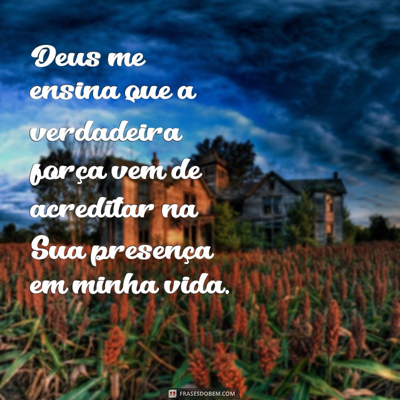 Frases Inspiradoras: Como Deus Me Ensina a Ser Forte em Momentos Difíceis 