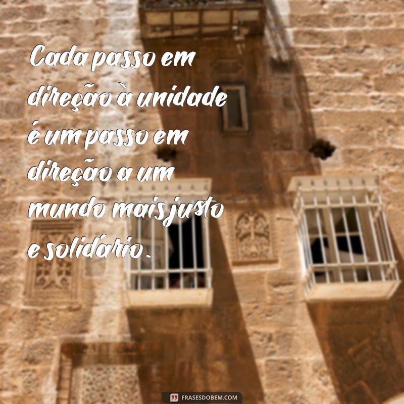 Frases Inspiradoras sobre Unidade: Fortaleça Seus Laços e Construa Comunidades 