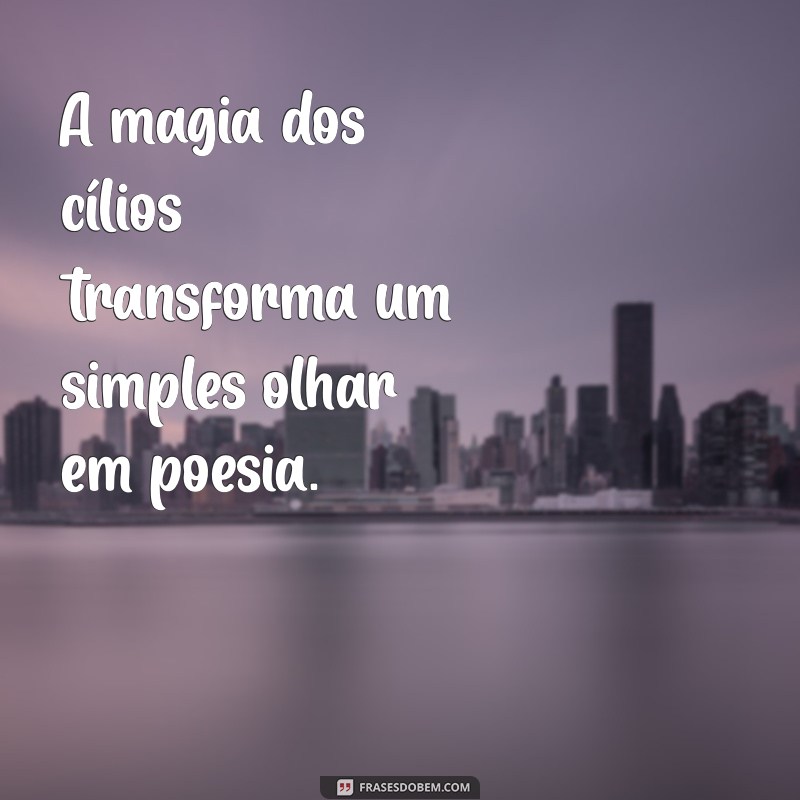 Frases Inspiradoras para Celebrar a Beleza dos Cílios 