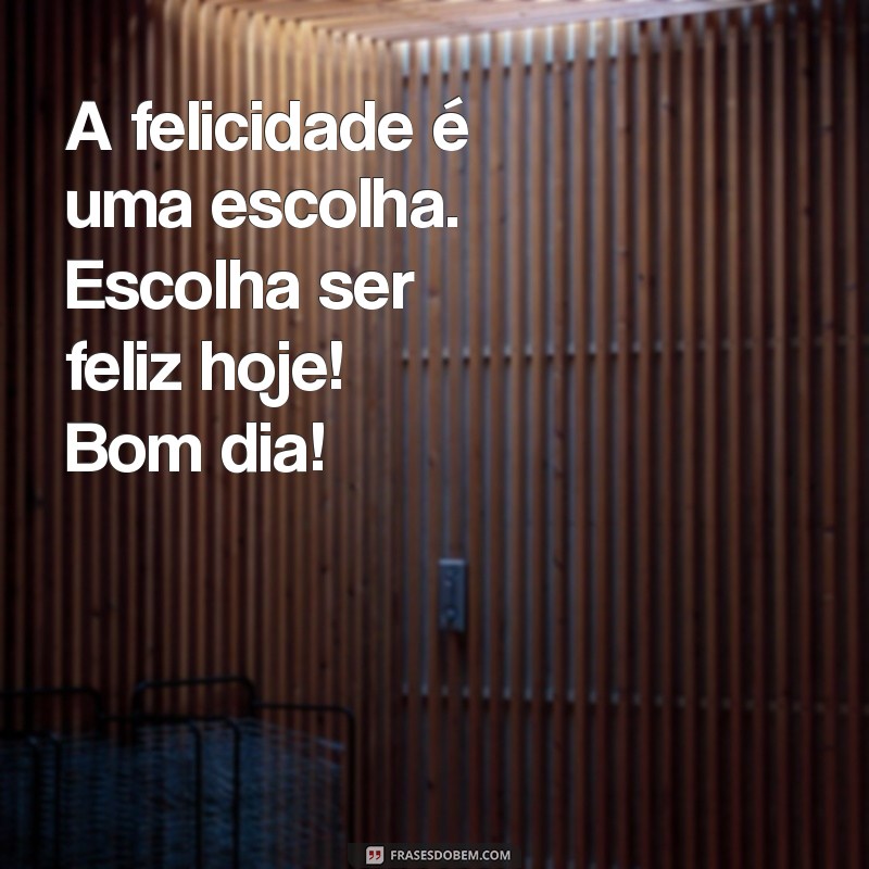 Frases Inspiradoras de Bom Dia para Começar o Dia com Alegria 