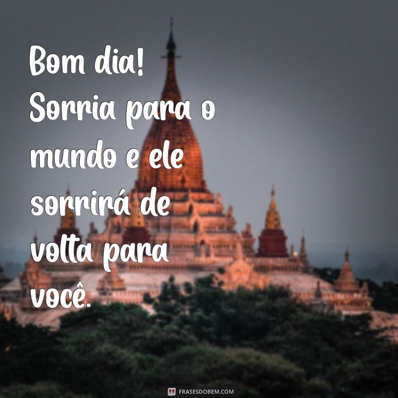 Frases Inspiradoras de Bom Dia para Começar o Dia com Alegria 