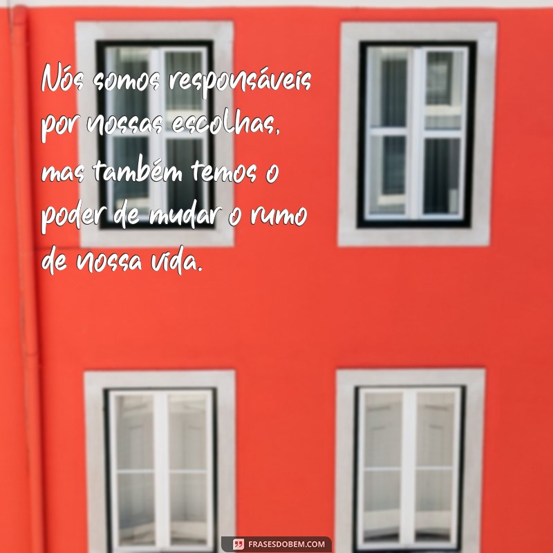 Descubra as melhores frases inspiradoras sobre liberdade de escolha 