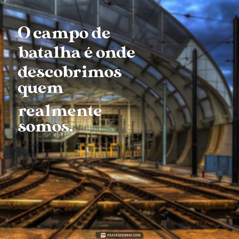 Frases Inspiradoras sobre Batalhas e Vitórias: Motive-se a Superar Desafios 