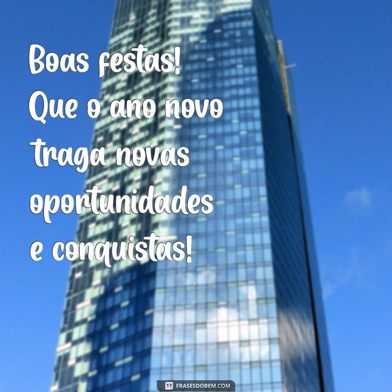 Boas Festas: Mensagens e Dicas para Encantar Seus Clientes 