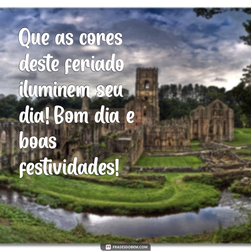 Mensagens Inspiradoras de Bom Dia para Celebrar um Feriado Feliz 