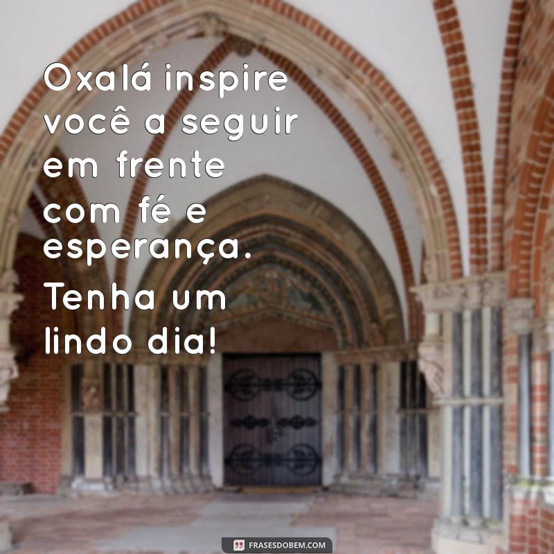 Mensagem de Oxalá: Inspirações para um Bom Dia 