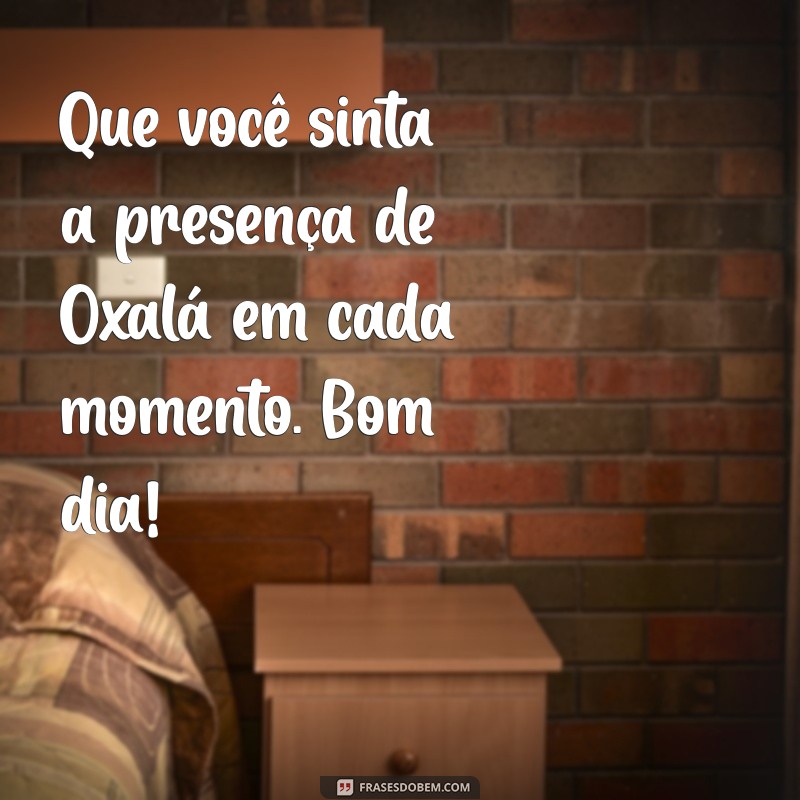 Mensagem de Oxalá: Inspirações para um Bom Dia 