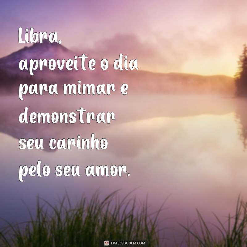 Descubra as melhores frases de amor para Libra hoje: inspire-se e encante! 