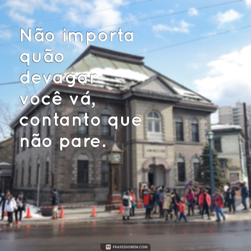 Frases de Motivação Poderosas para Inspirar Seu Dia 