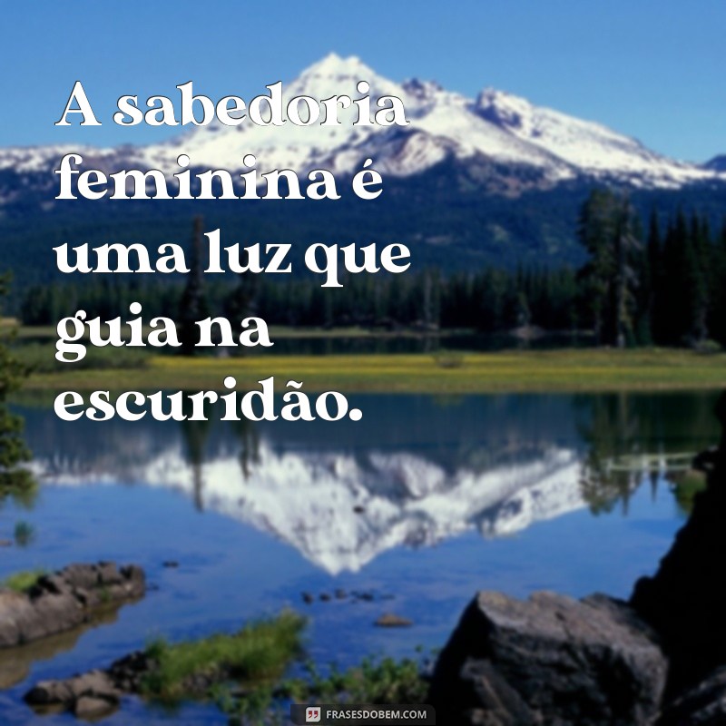 Empoderamento Feminino: 30 Frases Inspiradoras para Celebrar a Força da Mulher 