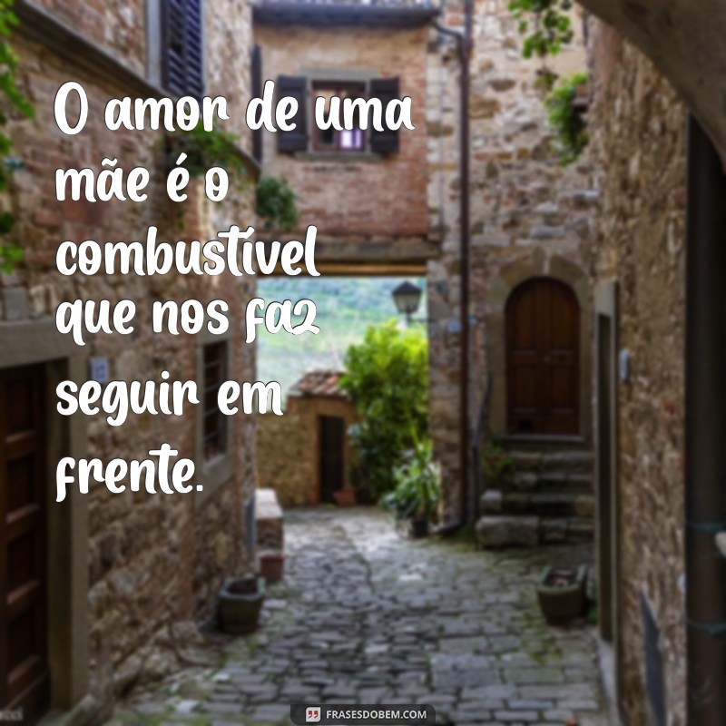 Frases Inspiradoras para Celebrar o Dia das Mães: Homenageie com Amor 