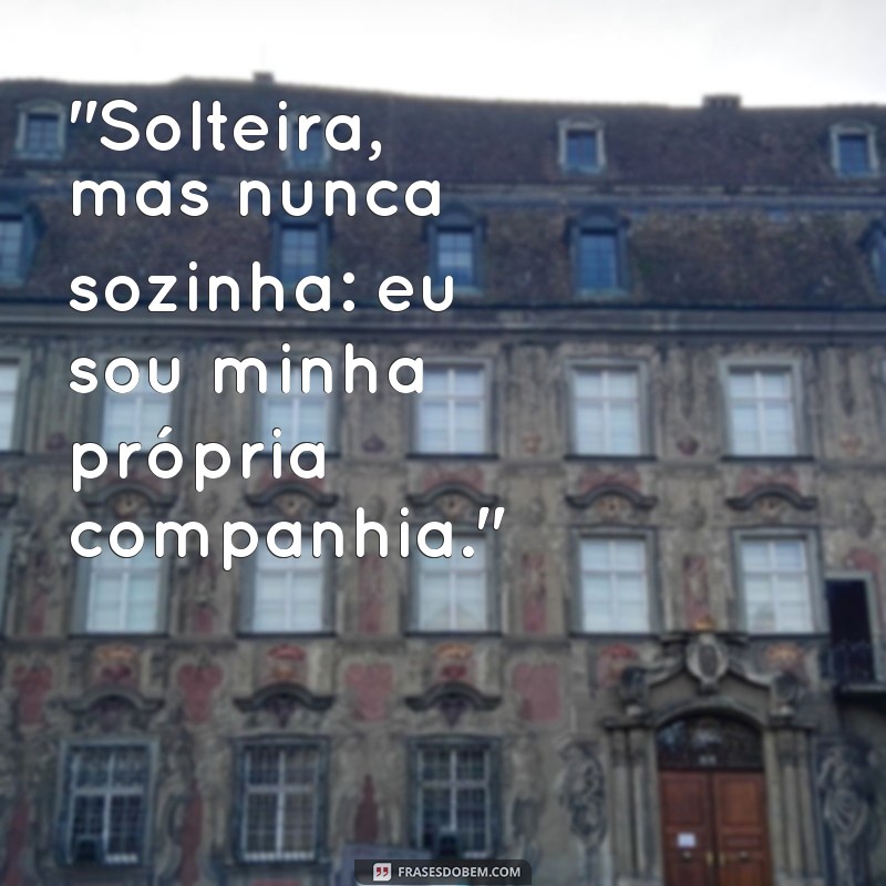 frases para solteira 