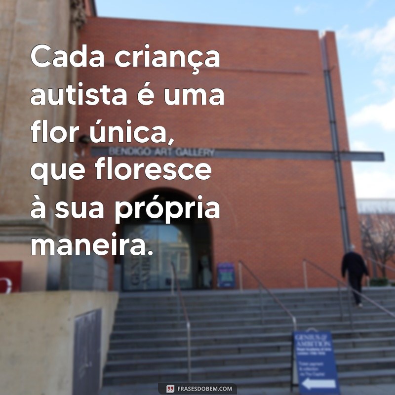 Frases Inspiradoras sobre Autismo: Mensagens Bonitas para Celebrar a Diversidade 