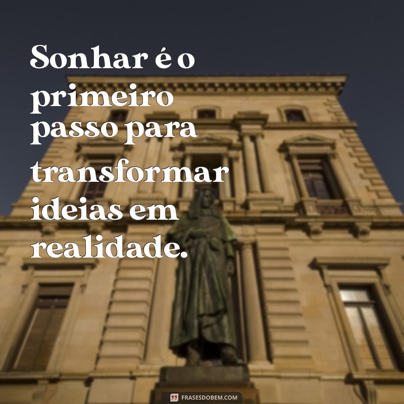 Sonhadores: Como Transformar Sonhos em Realidade e Alcançar Seus Objetivos 