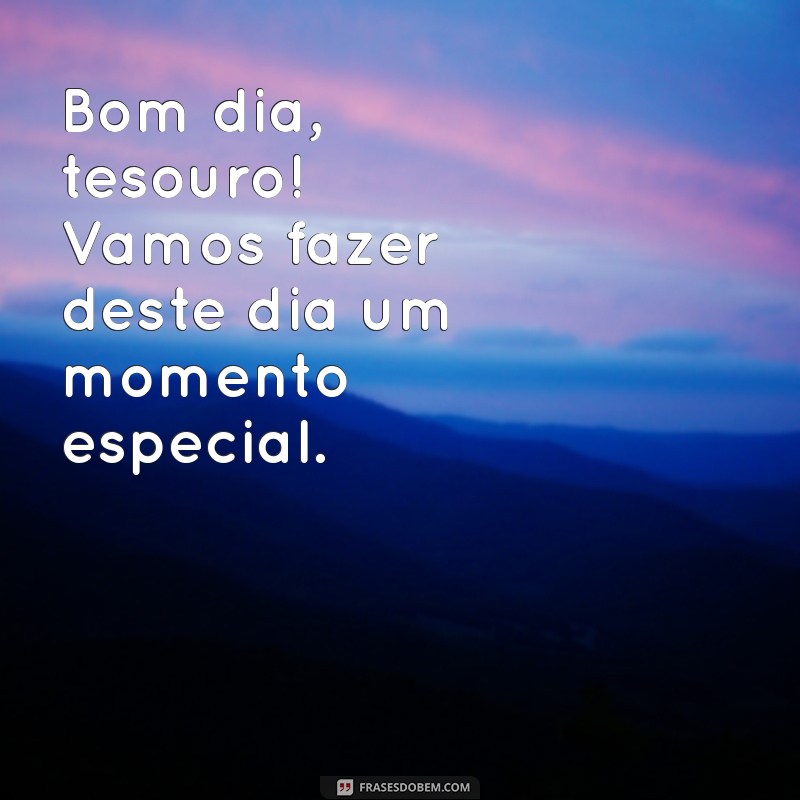 Bom Dia Carinho: Frases Inspiradoras para Começar o Dia com Amor 