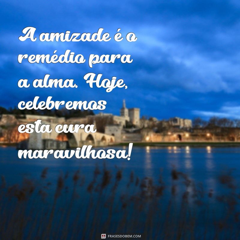 Mensagens Inspiradoras para Celebrar o Dia do Amigo 