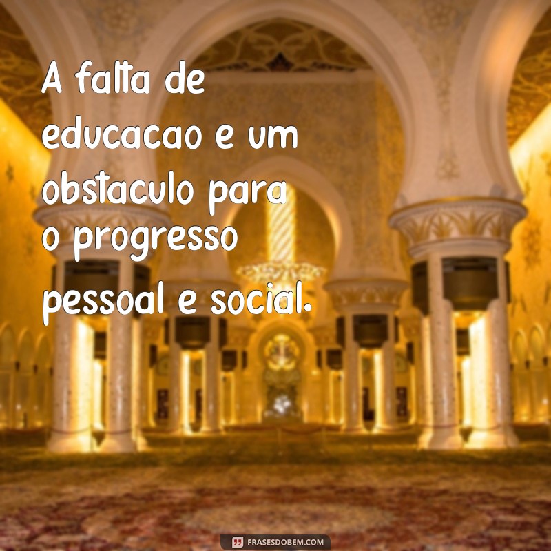 30 frases impactantes que mostram a importância da educação na sociedade 