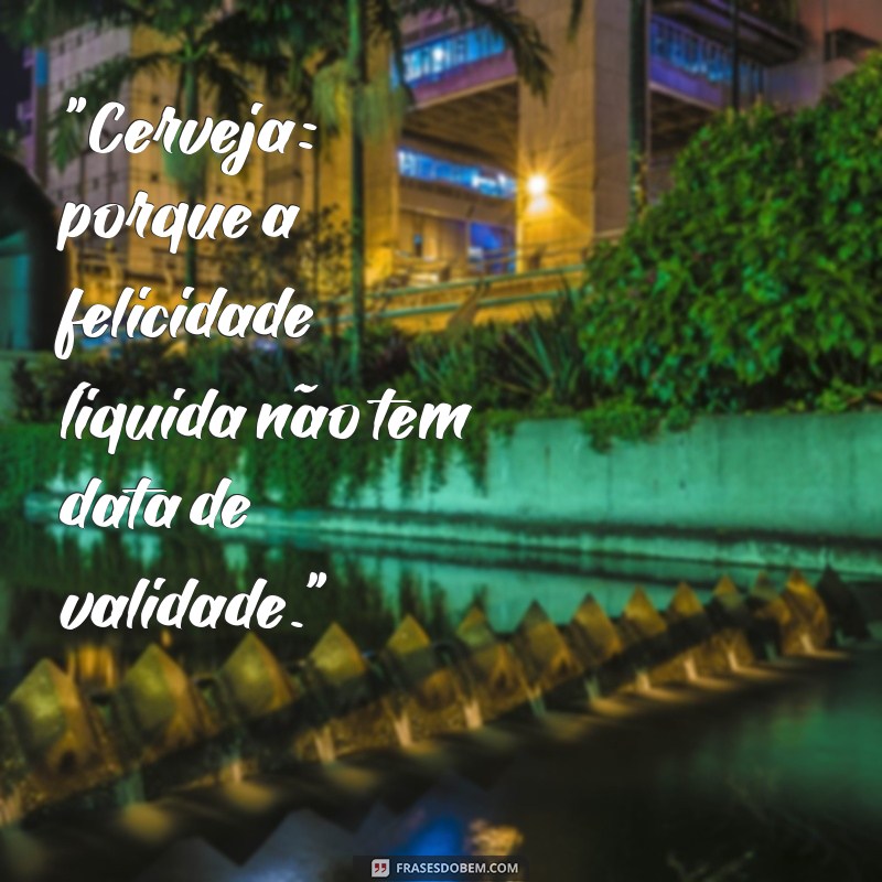 frases engraçadas sobre cerveja 