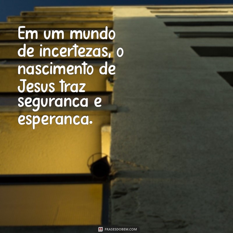 Frases Inspiradoras sobre o Nascimento de Jesus: Reflexões e Mensagens de Natal 