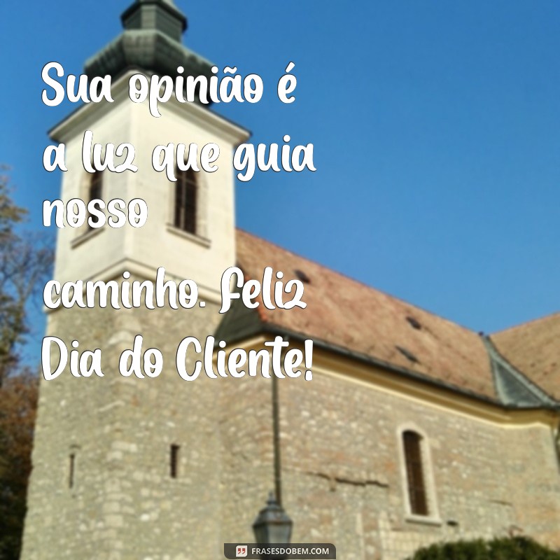 Frases Inspiradoras para Celebrar o Dia do Cliente: Encante e Fidelize 