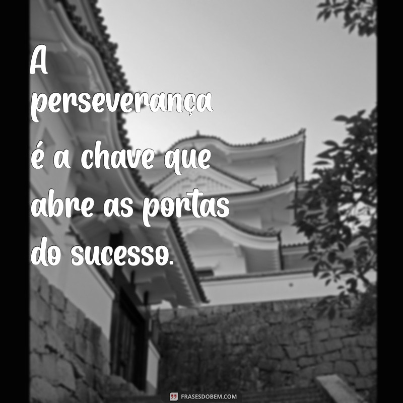 Frases Inspiradoras do Dia para Motivar sua Jornada 