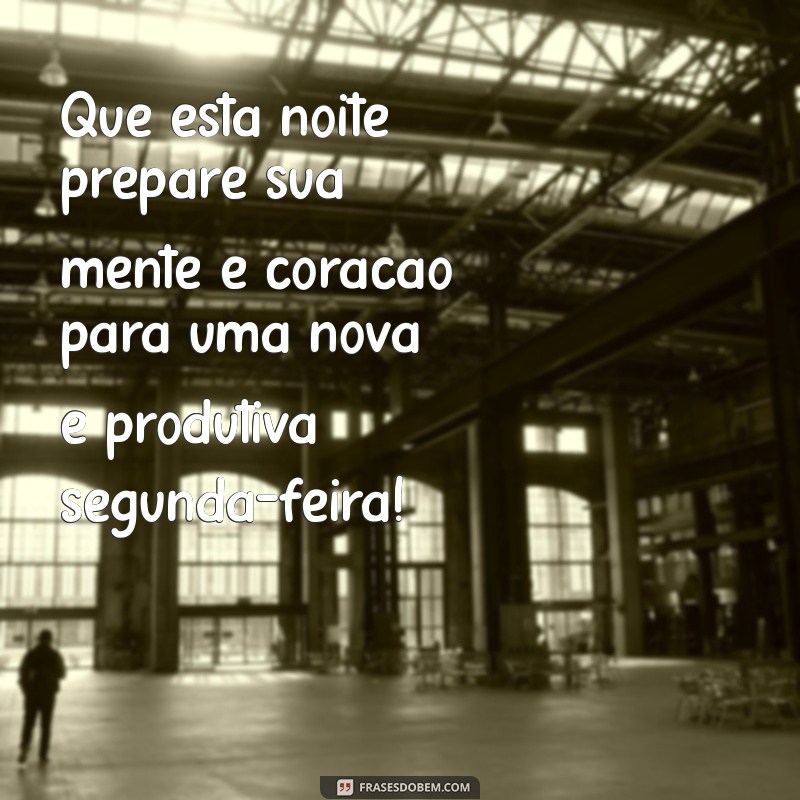 Como Começar a Semana com Boa Energia: Mensagens de Boa Noite para Segunda-feira 