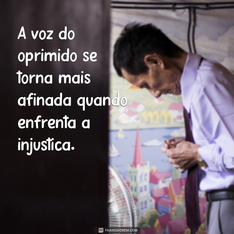 Frases Impactantes sobre Sofrimento e Injustiça: Reflexões e Inspirações 