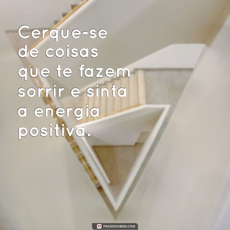 22 Frases Inspiradoras para Recarregar suas Energias e Revitalizar sua Alma 