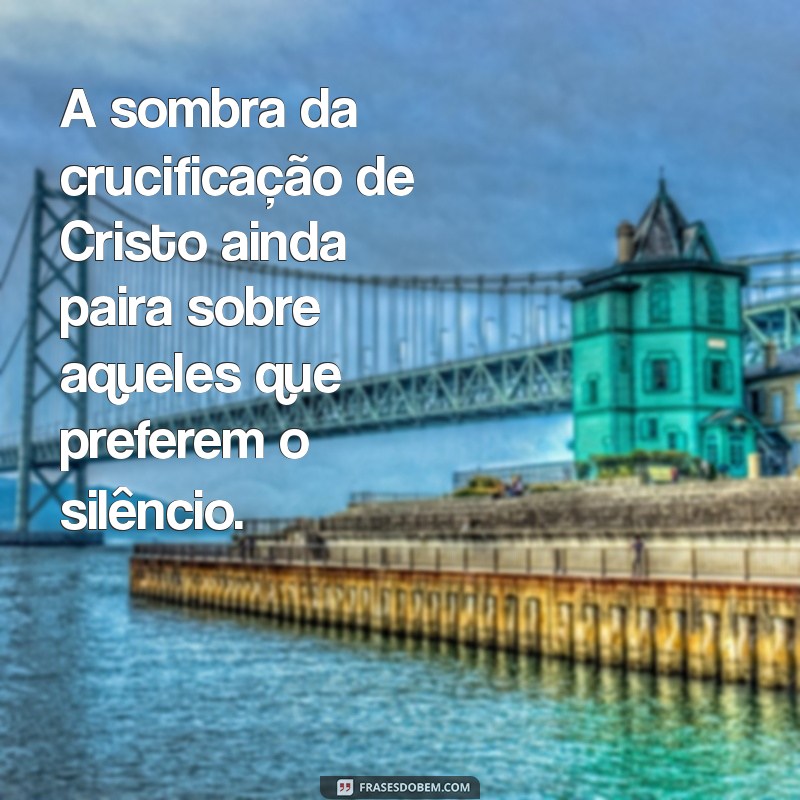 Quem Crucificou Cristo? Entenda os Fatos e Personagens Envolvidos na Crucificação 