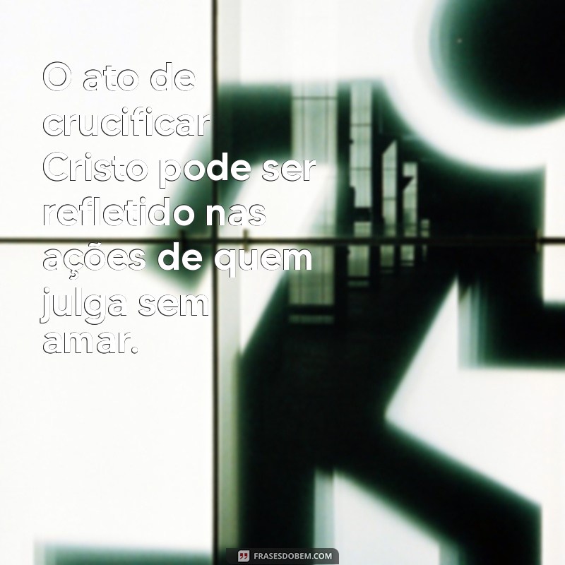 Quem Crucificou Cristo? Entenda os Fatos e Personagens Envolvidos na Crucificação 