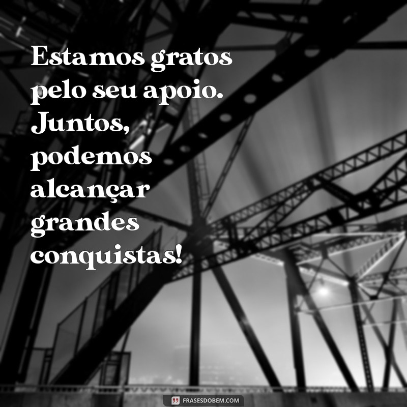 Frases de Agradecimento ao Cliente: Como Fortalecer Relacionamentos e Fidelizar 