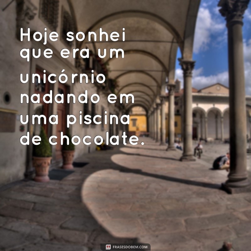 Descubra as frases mais loucas e divertidas para compartilhar com seus amigos! 