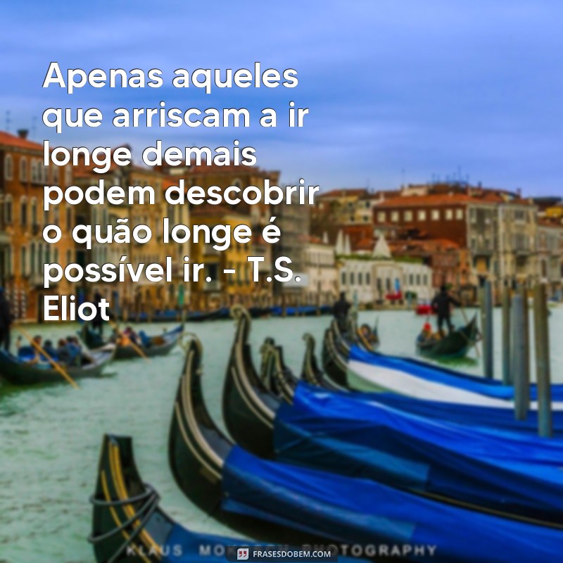 Descubra as melhores frases motivacionais de grandes pensadores para inspirar sua vida! 