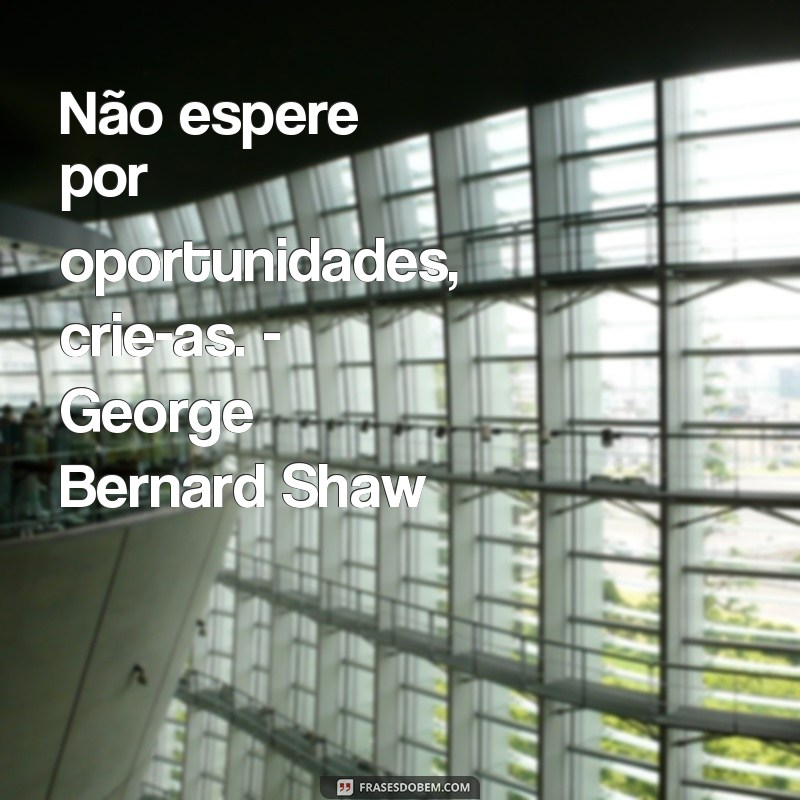 Descubra as melhores frases motivacionais de grandes pensadores para inspirar sua vida! 